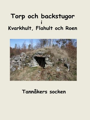 cover image of Torp och backstugor i Kvarkhult, Flahult och Roen